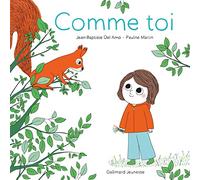 Jean-Baptiste Del Amo – Comme toi – Album jeunesse – Gallimard Jeunesse – Cartonné