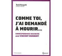 Comme toi, j'ai demandé à mourir