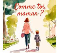 Comme toi, maman ?: Édition en couleur