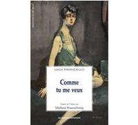 Comme tu me veux Luigi Pirandello (Auteur)