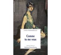 Comme tu me veux - Luigi Pirandello - Solitaires Intempestifs - broché - Théâtre