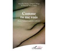 Comme tu me vois Récits d'une grossophobie ordinaire - Marielle Toulze - L'harmattan - broché - Théâtre