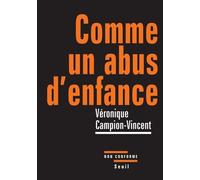Comme un abus d'enfance - Véronique Campion-Vincent - Seuil - broché - Essai