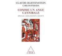 Comme un ange cannibale Entretiens sur la drogue - Claude Olievenstein - Odile Jacob - broché - Entretien