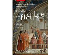 Comme un arbre en fleurs: Florence entre Moyen Âge et Renaissance