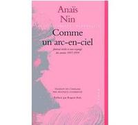 Comme un arc en ciel Anaïs Nin (Auteur), Béatrice Commengé (Traduction), Rupert Pole (Préface)