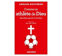 Comme un athlète de Dieu. Manifeste sportif et chrétien