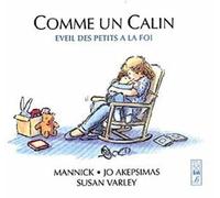 Comme Un Calin - Eveil Des Petits A La Foi