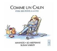 Comme Un Calin - Eveil Des Petits A La Foi