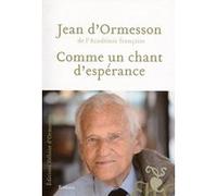 Comme un chant d'espérance Jean d' Ormesson (Auteur)