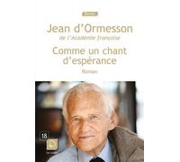 Comme un chant d'espérance - Jean D'Ormesson - De La Loupe - broché - Roman