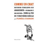Comme Un Chat - Souvenirs Turbulents D'un Anarchiste, Faussaire À Ses Heures, Vers La Fin Du Vingtième Siècle