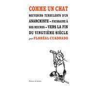Comme un chat: Souvenirs turbulents d'un anarchiste, faussaire à ses heures, vers la fin du vingtième siècle