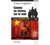 Comme un cheveu sur le wok - Cicéron Angledroit - Du Palemon Eds - Poche - Roman