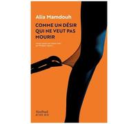 Alia Mamdouh – Comme un désir qui ne veut pas mourir – Roman – Broché