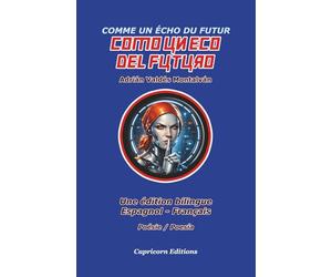 Comme un écho du futur: Edición bilingüe (Español - Francés) / Édition bilingue (Espagnol - Français)