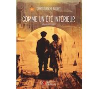Comme un été intérieur - Christian Beaudry - Du Tullinois - broché - Roman