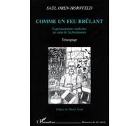 Comme un feu brûlant - Expérimentations médicales au camp de Sachsenhausen. Témoignage