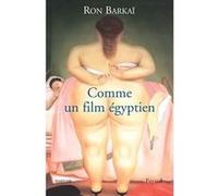 Comme un film égyptien Ron Barkaï (Auteur)