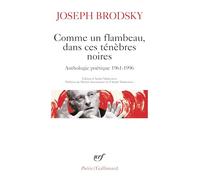 Comme un flambeau, dans ces ténèbres noires: Anthologie poétique 1961-1996