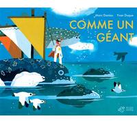 Comme un géant - Marc Daniau - Thierry Magnier Eds - cartonné - Album jeunesse