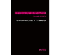 Comme un goût de révolution Autobiographie d'une Black Panther - Elaine Brown - Syllepse Eds - broché - Autobiographie