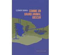 Comme un grand animal obscur - Clément Bondu - La Contre Allee - broché - Roman