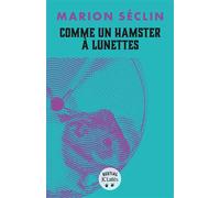 Comme un hamster à lunettes - Marion Seclin - Lattes - broché - Guide