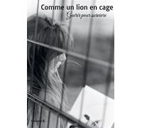 Comme un lion en cage: Guérir pour survivre