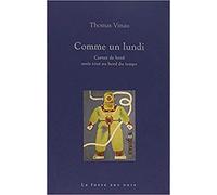 Comme un lundi: Carnet de bord assis tout au bord du temps