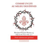 Comme un lys au milieu des épines - Jean-François Thomas - Via Romana - broché - Essai