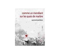 Comme Un Mendiant Sur Les Quais De Marbre