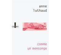 Comme un mensonge - Anne Luthaud - Verticales - broché - Roman