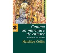 Comme Un Murmure De Cithare - Introduction Aux Psaumes