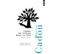 Comme un oiseau dans la tête Poèmes choisis - René Guy Cadou - Points - Poche - Poésie