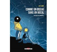 Comme un oiseau dans un bocal Portraits de surdoués - Lou Lubie - Delcourt - cartonné - Bande dessinée