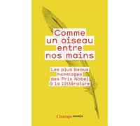 Comme un oiseau entre nos mains Les plus beaux hommages des Prix Nobel à la littérature - Collectif - Flammarion - Poche - Anthologie