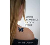 Comme un papillon sur ton épaule
