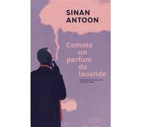 Sinan Antoon, traduit par Simon Corthay – Comme un parfum de lavande – Roman – Broché (Actes Sud)