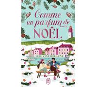 Comme un parfum de Noël - Ludivine Delaune - J'ai Lu - Poche - Roman