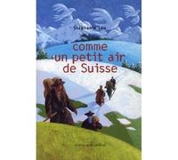 Comme un petit air de Suisse - Leu Stephanie - Le Pythagore Eds - cartonné - Livre