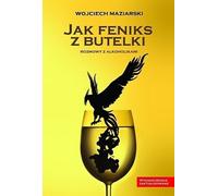 Comme un phénix sorti d'une bouteille - Wojciech Maziarski (Buch auf Polnisch)