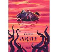 Comme un pirate - Ian De Haes - Alice Eds - cartonné - Album jeunesse