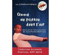 Comme Un Poisson Dans L'air - Monologues Poétiques, Psychanalytiques Et Humoristiques