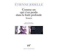 Etienne Jodelle – Comme un qui s'est perdu dans la forêt profonde : Sonnets