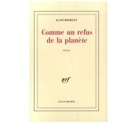 Alain Bosquet – Comme un refus de la planète – Gallimard