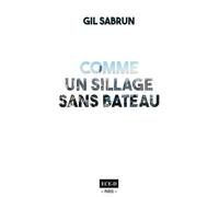 Comme Un Sillage Sans Bateau