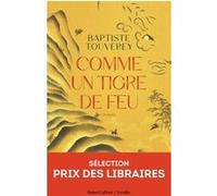 Baptiste Touverey – Comme un tigre de feu – Roman – Broché