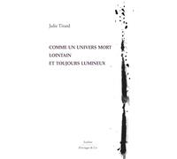 Comme un univers mort lointain et toujours lumineux