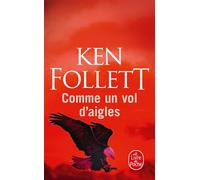Comme un vol d'aigles - Ken Follett - Lgf - Poche - Roman